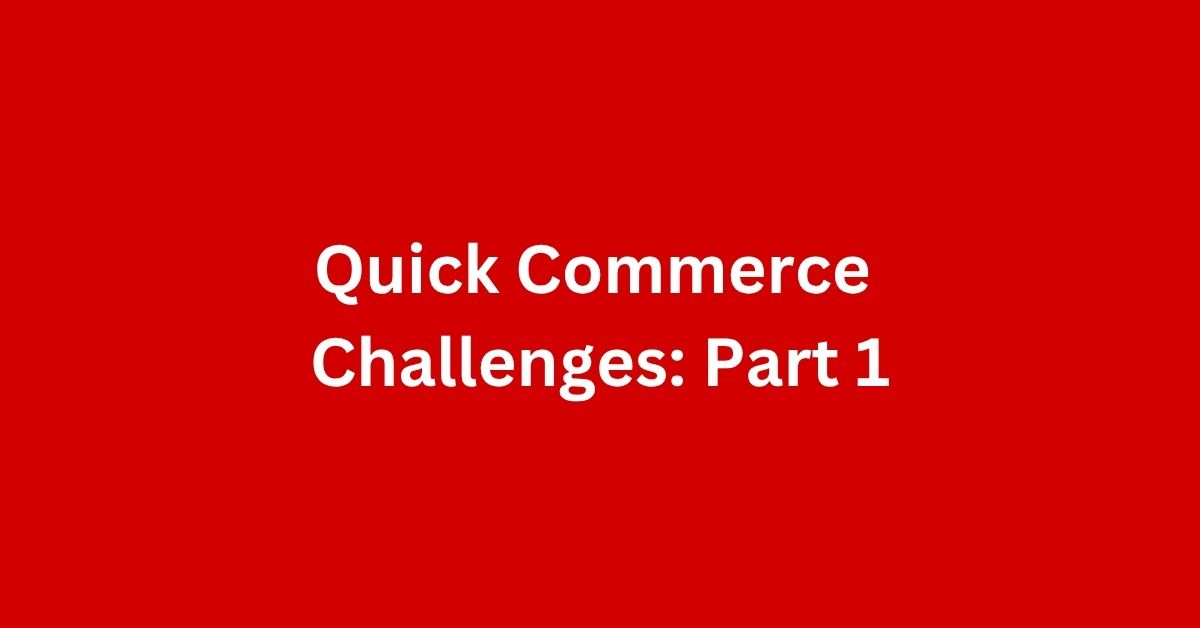 Quick Commerce Challenges